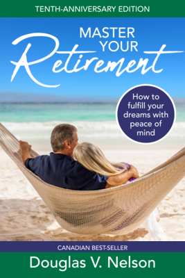 Master Your Retirement: How to Fulfill Your Dreams with Peace of Mind Cover Image