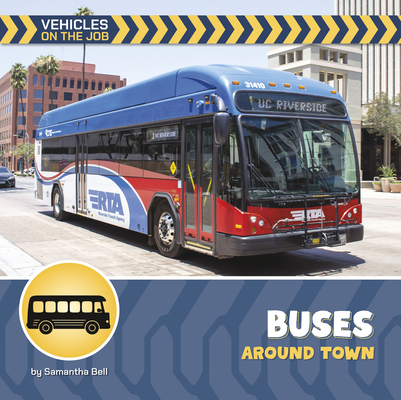 Buses Around Town (21st Century Beginning Library: Vehicles on the Job)