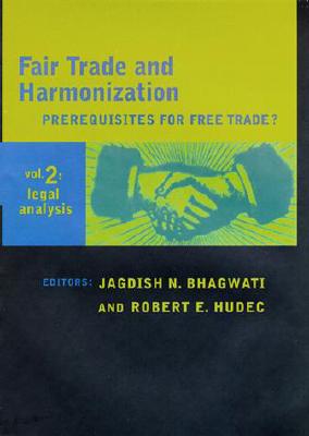 Fair Trade and Harmonization, Volume 2: Legal Analysis (Mit Press #2)