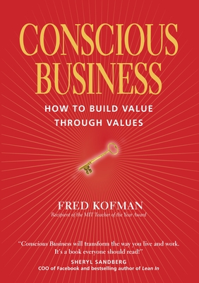 Conscious Business: How to Build Value through Values Cover Image
