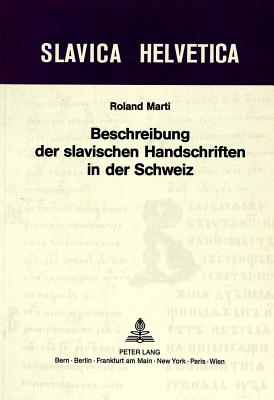Beschreibung Der Slavischen Handschriften in Der Schweiz (Slavica Helvetica #40) Cover Image