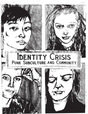 Identity Crisis: Punk Subculture and Community: Punk Subculture and Community (Punx)