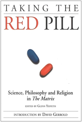 Taking The Red Pill Science Philosophy And The Religion In The Matrix Paperback Politics And Prose Bookstore