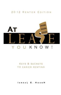 At Lease You Know! - Keys and Secrets to Easier Renting: Keys and Secrets to Easier Renting Cover Image