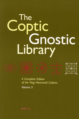 The Coptic Gnostic Library (5 Vols.): A Complete Edition of the 