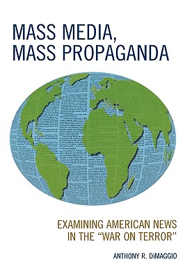 Mass Media, Mass Propaganda: Understanding the News in the 'War on Terror' Cover Image