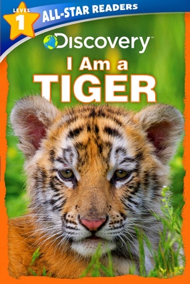 Discovery All Star Readers: I Am a Tiger Level 1 By Lori C. Froeb Cover Image