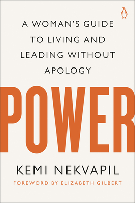 Power: A Woman's Guide to Living and Leading Without Apology