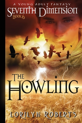 Seventh Dimension - The Howling: A Young Adult Fantasy By Lorilyn Roberts Cover Image