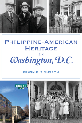 Philippine-American Heritage in Washington, D.C. By Erwin R. Tiongson Cover Image