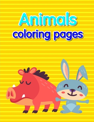 Animals coloring pages: Coloring Pages with Adorable Animal Designs, Creative Art Activities By J. K. Mimo Cover Image