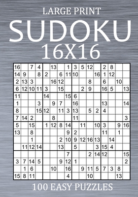 Print 16x16 - 100 Easy Puzzles: Sudoku Variant Book for Adults (Large Print / Paperback) The Concord Bookshop - Established 1940