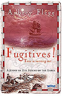 Fugitives!: A Story of the Flight of the Earls By Aubrey M. Flegg Cover Image