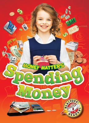 Spending Money (Money Matters) By Mari C. Schuh Cover Image