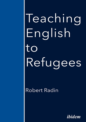 Teaching English to Refugees By Robert Radin Cover Image