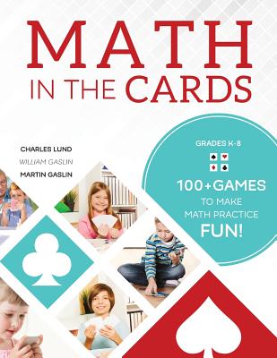 Math In The Cards: 100+ Games To Make Math Practice Fun (Paperback) | Politics And Prose Bookstore