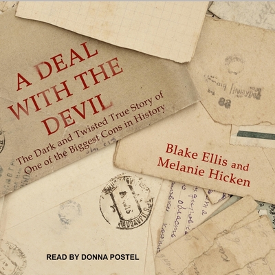 A Deal with the Devil Lib/E: The Dark and Twisted True Story of One of the Biggest Cons in History Cover Image
