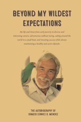 Beyond My Wildest Expectations: A Life of Adventure and Success Cover Image