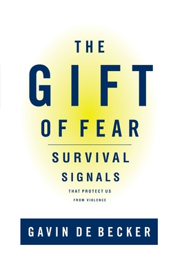 The Gift of Fear: Survival Signals That Protect Us From Violence