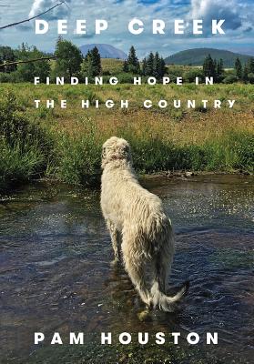 Deep Creek: Finding Hope in the High Country Cover Image