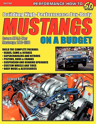 Building High-Performance Fox-Body Mustangs on a Budget By George Reid Cover Image