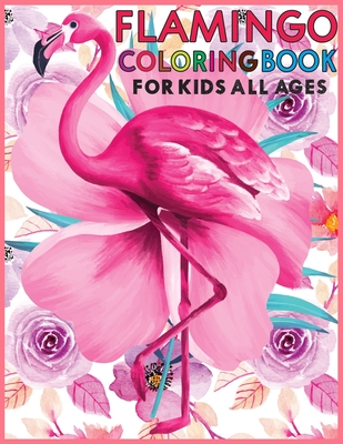 Download Flamingo Coloring Book For Kids Amazing Cute Flamingos Color Book Kids Boys And Girls Paperback Interabang Books