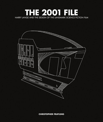 The 2001 File: Harry Lange and the Design of the Landmark Science Fiction Film Cover Image