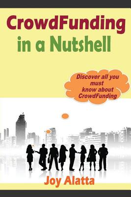 CrowdFunding in a Nutshell: Discover all you must know about CrowdFunding Cover Image