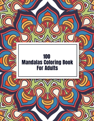 Download 100 Mandalas Coloring Book For Adults Adult Coloring Book With Fun Easy And Relaxing Coloring Pages Paperback Let S Play Books