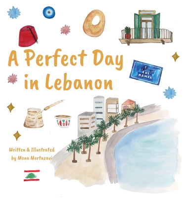 A Perfect Day in Lebanon By Mona Lotf Mortazavi Cover Image