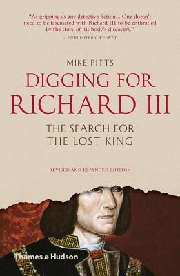 Digging for Richard III: The Search for the Lost King By Mike Pitts Cover Image