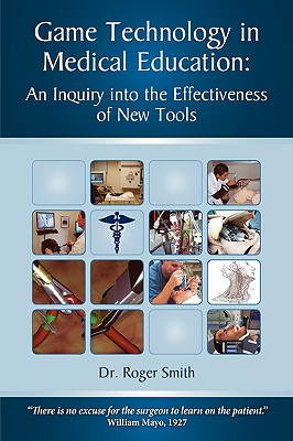 Simulation and Game Technology in Medical Education: An Inquiry Into the Effectiveness of New Tools Cover Image