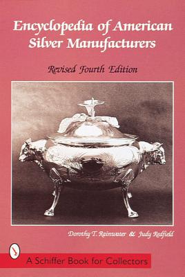 Encyclopedia of American Silver Manufacturers (Schiffer Book for Collectors)