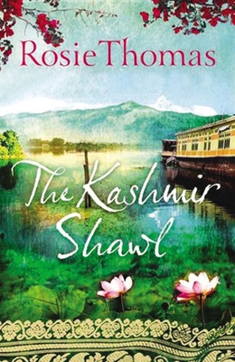 The Kashmir Shawl: A Novel By Rosie Thomas Cover Image