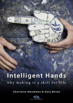 Intelligent Hands: Why making is a skill for life (Quickthorn) Cover Image