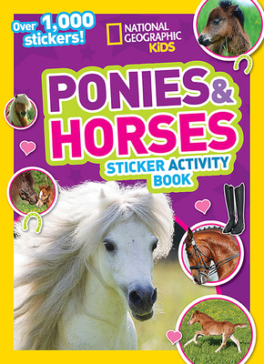 National Geographic Kids Ponies and Horses Sticker Activity Book: Over 1,000 Stickers! (NG Sticker Activity Books) Cover Image