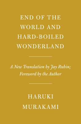 End of the World and Hard-Boiled Wonderland: A New Translation (Everyman's Library Contemporary Classics Series) Cover Image