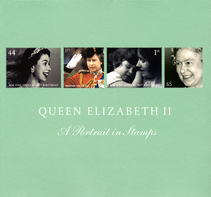 Queen Elizabeth II: A Portrait in Stamps Cover Image
