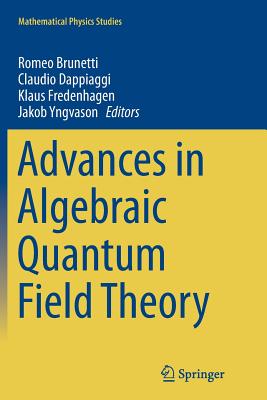 Advances in Algebraic Quantum Field Theory (Mathematical Physics Studies) Cover Image