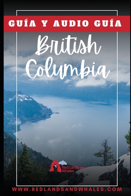 Guia British Columbia: Como preparar y que hacer en un viaje a Vancouver y Vancouver Island Cover Image
