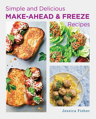 Simple and Delicious Make-Ahead and Freeze Recipes Cover Image