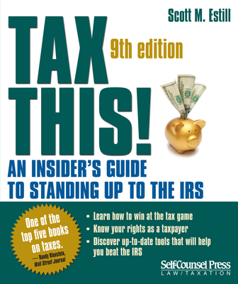 Tax This!: An Insider's Guide to Standing up to the IRS (Law / Taxation Series ) Cover Image