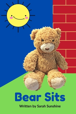 Bear Sits By Debby Hayes (Editor), Sarah Sunshine, Sarah Mack Cover Image