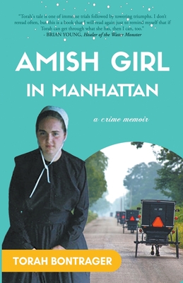 Amish Girl in Manhattan: A True Crime Memoir - By the Foremost Expert on the Amish Cover Image