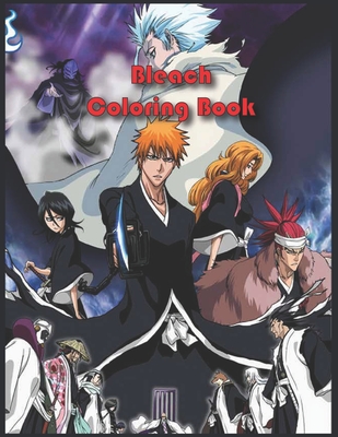 Bleach Coloring Book: Bleach anime gift for fans, +50 high-quality illustrations for kids and adults, for Relaxation and Stress Relief Cover Image