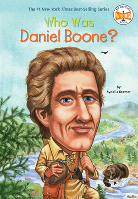 Who Was Daniel Boone? (Who Was?) By Sydelle Kramer, Who HQ, George Ulrich (Illustrator) Cover Image