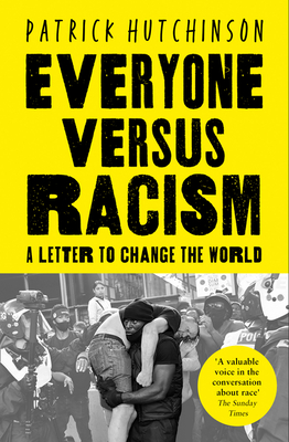 Everyone Versus Racism: A Letter to Change the World By Patrick Hutchinson Cover Image