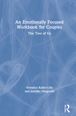 An Emotionally Focused Workbook for Couples: The Two of Us [Book]