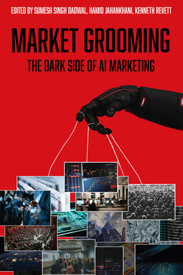 Market Grooming: The Dark Side of AI Marketing | mitpressbookstore