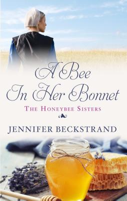 A Bee in Her Bonnet (Honeybee Sisters #2) By Jennifer Beckstrand Cover Image
